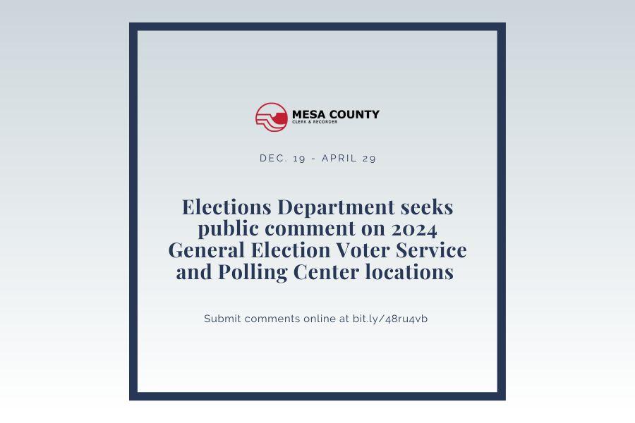Light blue/grey background with text reading "Elections Department seeks public comment on 2024 General Election Voter Service and Polling Center locations".