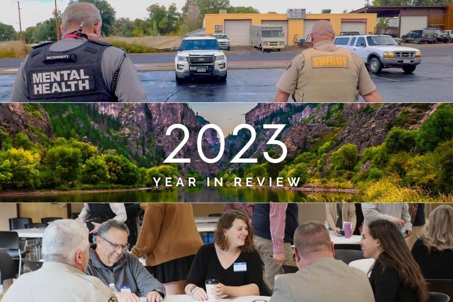 Three images, top image is a man facing away from camera wearing vest that says "mental health" while a man next to him is wearing a vest that says "sheriff". Middle image is the Colorado River, and the bottom image is people chatting at a round table. There is white text over the image collage reading "2023 Year in Review".