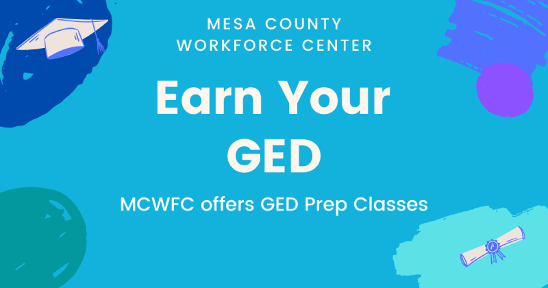 Mesa County Workforce Center Earn Your GED MCWFC offers GED Prep Classes